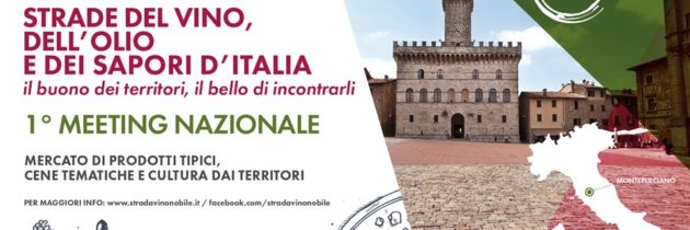 L’Umbria a Montepulciano per il 1° Meeting nazionale delle  “Strade del Vino, dell’Olio e dei Sapori d’Italia”   
